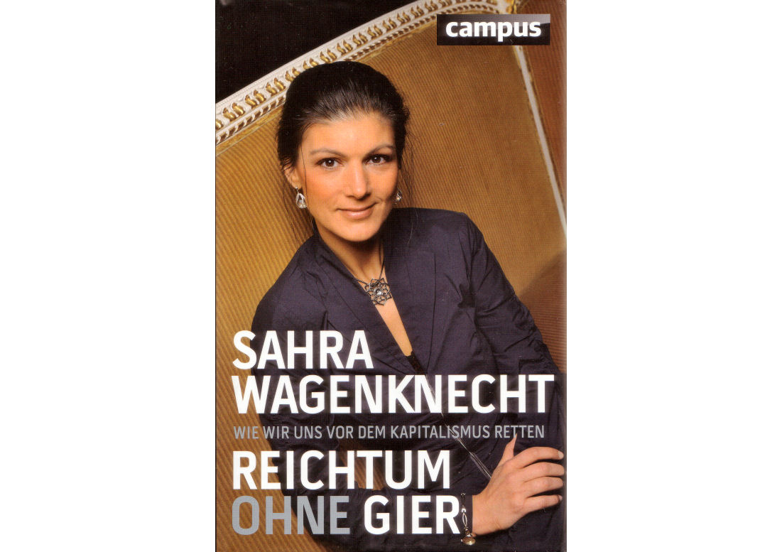Sahra Wagenknecht -Reichtum ohne Gier